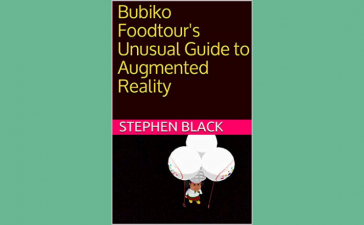 Bubiko Foodtour's Unusual Guide to Augmented Reality Offers an Approachable Introduction to AR Tec