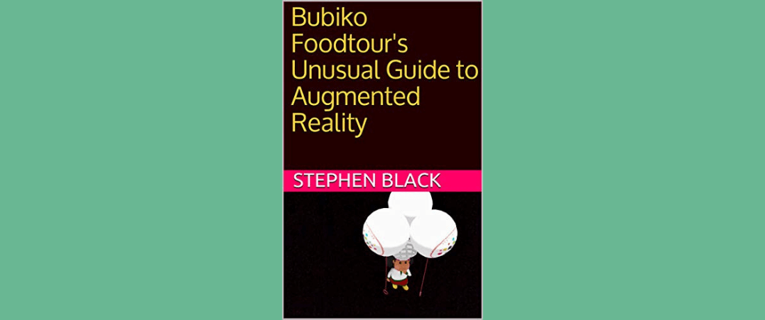 Bubiko Foodtour's Unusual Guide to Augmented Reality Offers an Approachable Introduction to AR Tec