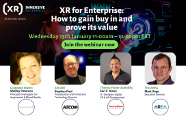 XR for Enterprise - How to Gain Buy In and Prove its Value – Lockheed Martin, AECOM, Thermo Fisher and More Share Insights