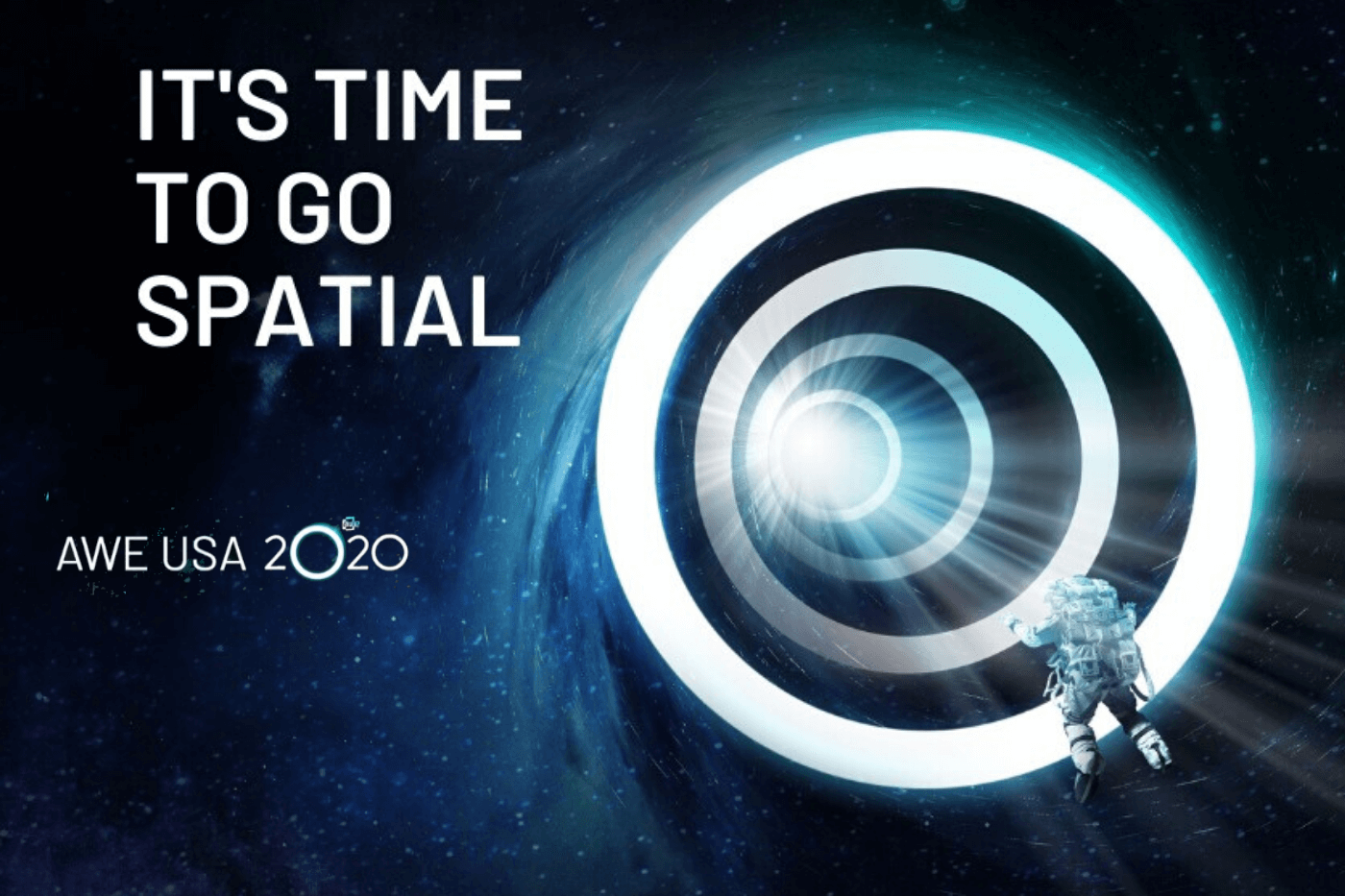 It’s Time to Go Spatial - Get Hyped and Get Tickets for AWE USA 2020