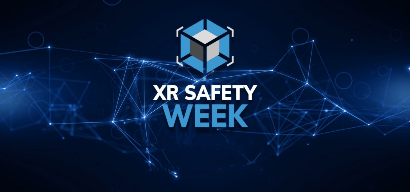 Topics and Takeaways From XR Safety Week